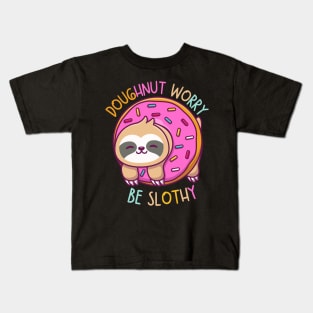 Doughnut Worry Be a Slothy Kids T-Shirt